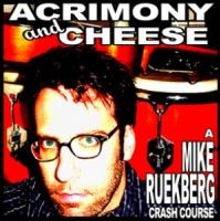 52-Mike Ruekberg-Acrimony+and+Cheese